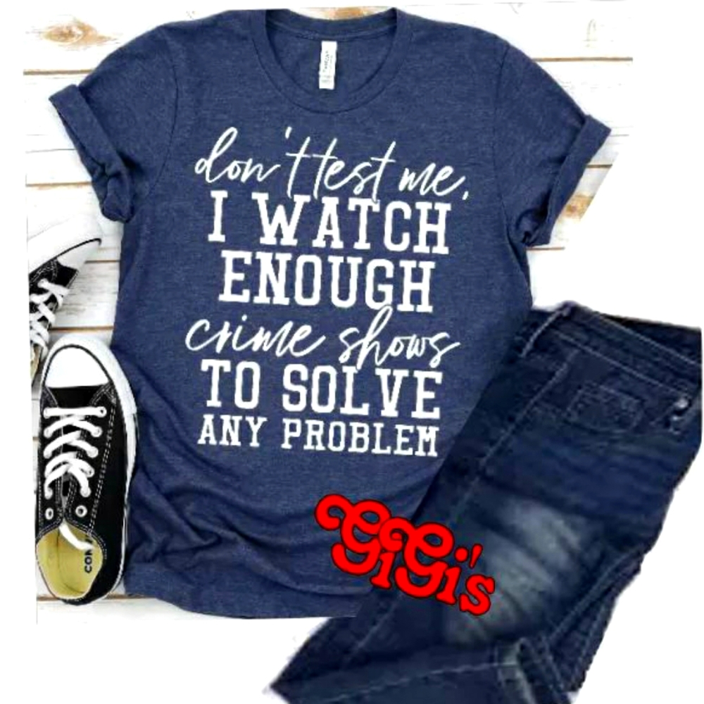 Custom T-shirts Don't Test Me